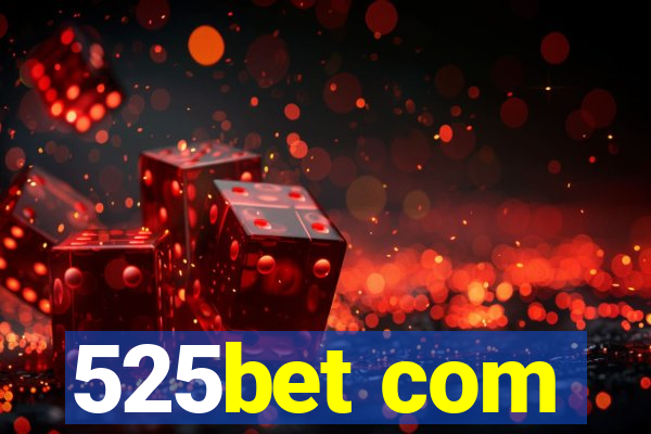 525bet com